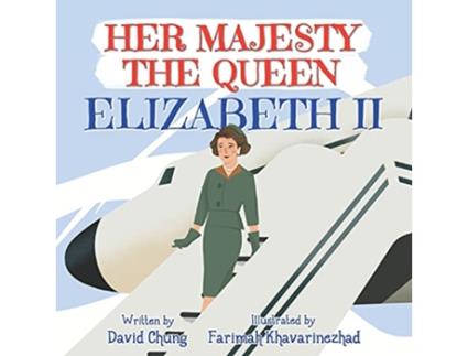 Livro Her Majesty the Queen Elizabeth II de David Chung (Inglês)
