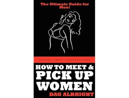 Livro How to Meet and Pick Up Women de Dag Albright (Inglês)