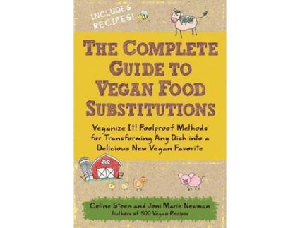 Livro the complete guide to vegan food substitutions de celine steen,joni marie newman (inglês)