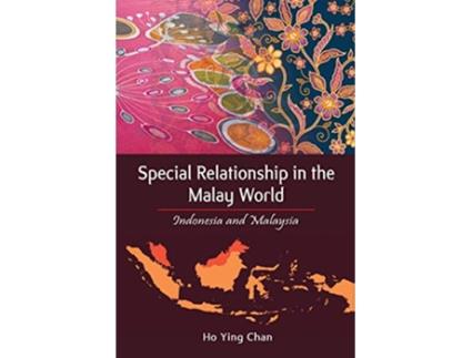 Livro Special Relationship in the Malay World de Ho Ying Chan (Inglês)