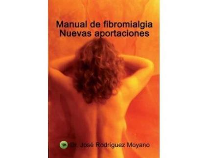 Livro Manual de Fibromialgia. Nuevas Aportaciones de Moyano Jose Rodriguez e Dr (Espanhol)