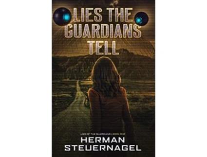 Livro Lies The Guardians Tell Lies of The Guardians de Herman Steuernagel (Inglês)