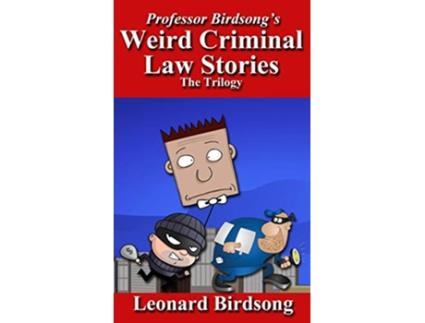 Livro Professor Birdsong's Weird Criminal Law Stories: The Trilogy de Leonard Birdsong (Inglês)