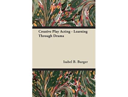 Livro Creative Play Acting Learning Through Drama de Isabel B Burger (Inglês)