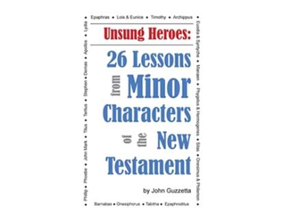 Livro Unsung Heroes: 26 Lessons from Minor Characters of the New Testament de John Guzzetta (Inglês)