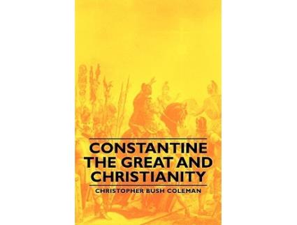 Livro Constantine the Great and Christianity de Christopher Bush Coleman (Inglês)