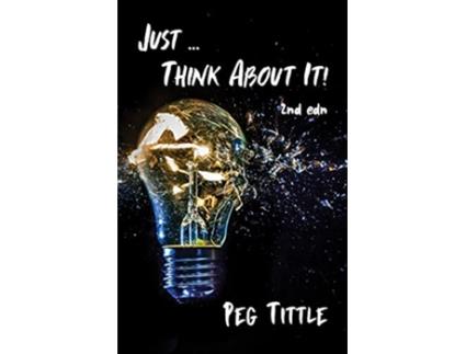 Livro Just Think about It de Peg Tittle (Inglês)