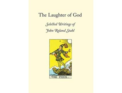 Livro The Laughter of God Selected Writings of John Roland Stahl de John Roland Stahl (Inglês)