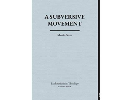 Livro A Subversive Movement Explorations in Theology de Martin Scott (Inglês)