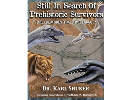 Livro Still in Search of Prehistoric Survivors de Karl Pn Shuker (Inglês - Capa Dura)
