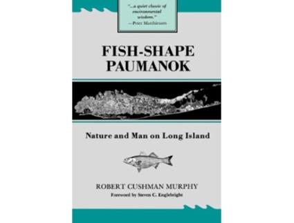 Livro FishShape Paumanok Nature and Man on Long Island de Robert Cushman Murphy (Inglês)