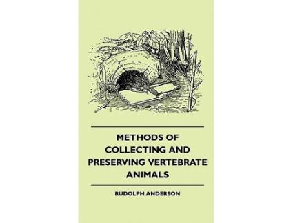 Livro Methods of Collecting and Preserving Vertebrate Animals de Rudolph Anderson (Inglês)