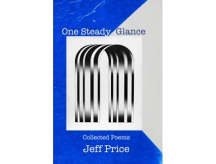 Livro One Steady Glance Collected Poems de Jeff Price (Inglês)