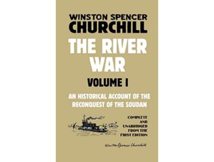 Livro The River War Volume 1 An Historical Account of the Reconquest of the Soudan de Winston Spencer Churchill (Inglês)