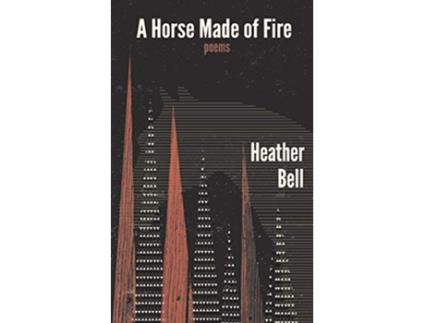 Livro A Horse Made of Fire de Heather Bell (Inglês)