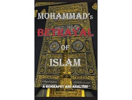Livro Mohammads Betrayal of Islam A Biography and Analysis de G Guild (Inglês)