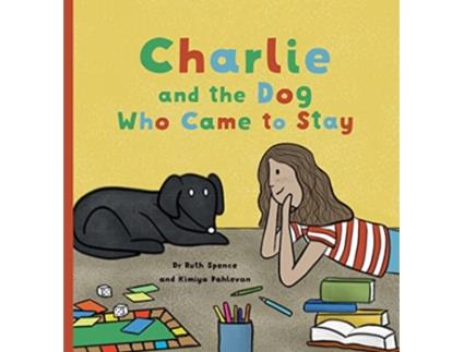 Livro Charlie and the Dog Who Came to Stay A Book About Depression de Dr Ruth Spence (Inglês)