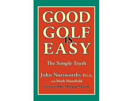 Livro Good Golf Is Easy de John Norsworthy (Inglês)