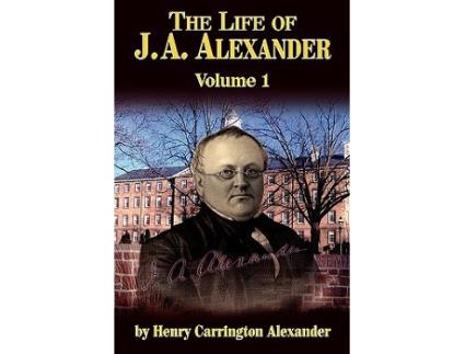 Livro The Life of J a Alexander Vol 1 de Henry C Alexander (Inglês)