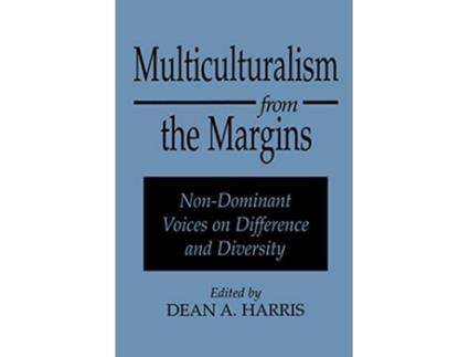 Livro Multiculturalism from the Margins NonDominant Voices on Difference and Diversity de Dean A Harris (Inglês)
