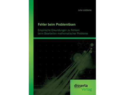 Livro Fehler beim Problemlösen Empirische Erkundungen zu Fehlern beim Bearbeiten mathematischer Probleme German Edition de Julia Lüddecke (Alemão)