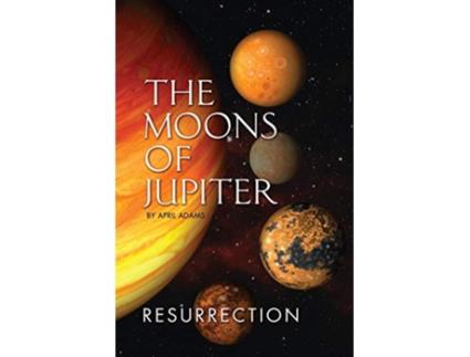 Livro The Moons of Jupiter Ressurection 2 Gwenseven Saga de April Adams (Inglês)