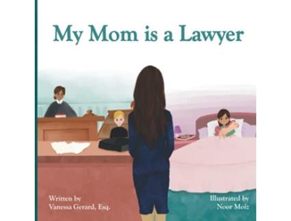 Livro My Mom is a Lawyer de Esq Vanessa Gerard (Inglês)