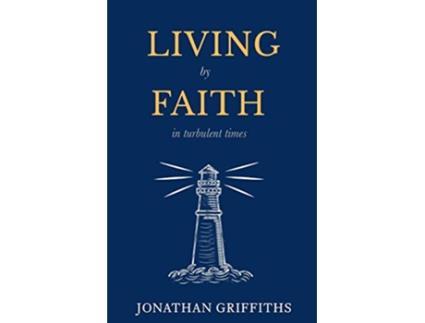 Livro Living by Faith in Turbulent Times de Jonathan Griffiths (Inglês)