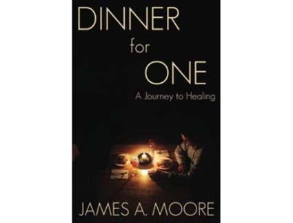 Livro Dinner for One A Journey to Healing de James A Moore (Inglês)