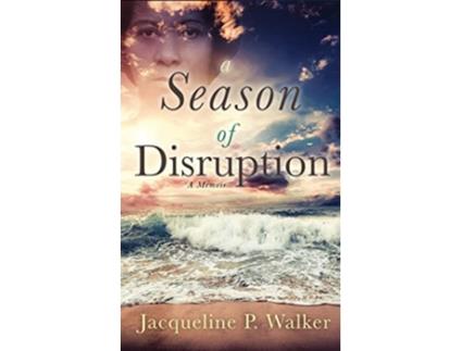 Livro A Season of Disruption de Jacqueline P Walker (Inglês)