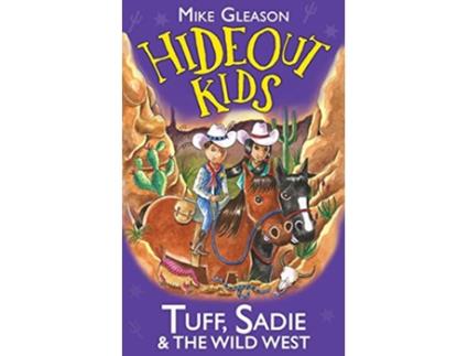 Livro Tuff Sadie the Wild West Book 1 Hideout Kids de Mike Gleason (Inglês)