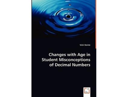 Livro Changes with Age in Student Misconceptions of Decimal Numbers de Dr Vicki Steinle (Inglês)