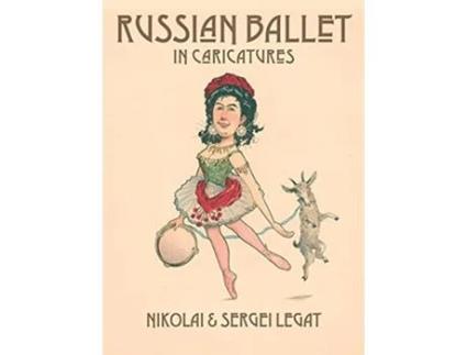 Livro Russian Ballet in Caricatures de Nikolai Legat Sergei Legat (Inglês)