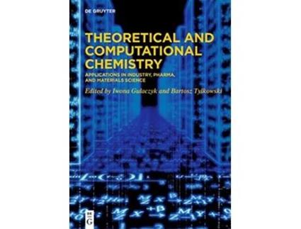Livro Theoretical and Computational Chemistry Applications in Industry Pharma and Materials Science de Iwona Gulaczyk Bartosz Tylkowski (Inglês)