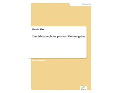 Livro Das Erbbaurecht im privaten Wohnungsbau German Edition de Kerstin Diaz (Alemão)