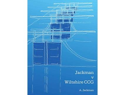 Livro Jackman v Wiltshire CCG de A Jackman (Inglês - Capa Dura)