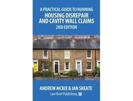 Livro A Practical Guide to Running Housing Disrepair and Cavity Wall Claims 2nd Edition de Andrew Mckie Ian Skeate (Inglês)