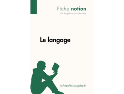 Livro Le langage Fiche notion LepetitphilosopheFr Comprendre La Philosophie French Edition de Angélique De Laforcade (Francês)