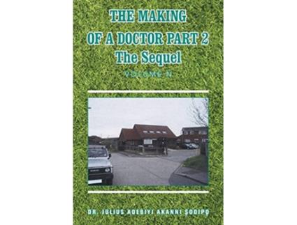Livro The Making of a Doctor The Sequel de Julius Adebiyi Akanni (Inglês)