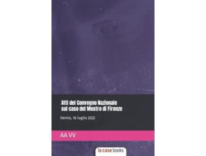 Livro Atti del Convegno Nazionale sul caso del Mostro di Firenze Italian Edition de Aa Vv (Italiano)