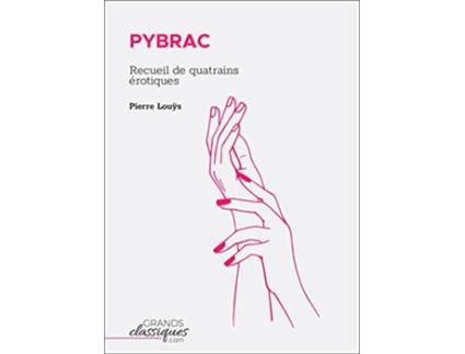 Livro Pybrac Recueil de quatrains érotiques French Edition de Pierre Louÿs (Francês)