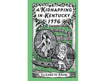 Livro A Kidnapping In Kentucky 1776 de Elizabeth Raum (Inglês)