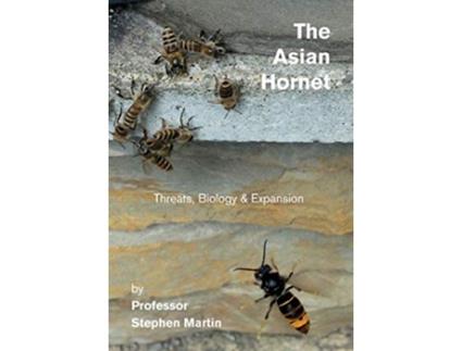 Livro The Asian Hornet Threats Biology Expansion de Stephen John Martin (Inglês)