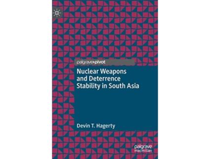 Livro Nuclear Weapons and Deterrence Stability in South Asia de Devin T Hagerty (Inglês)