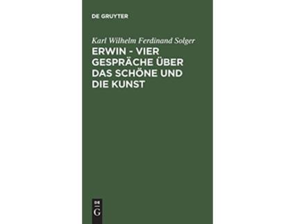 Livro Erwin Vier Gesprache Uber Das Schone Und Die Kunst German Edition de Karl Wilhelm Ferdinand Solger (Alemão)