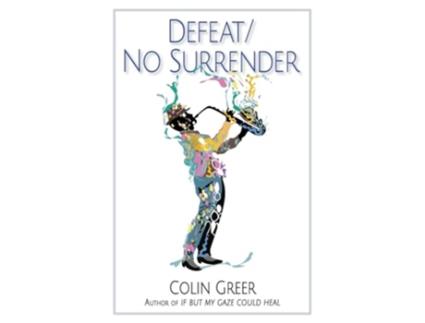 Livro DefeatNo Surrender de Colin Greer (Inglês)