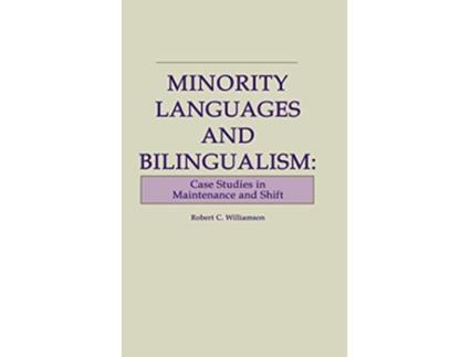 Livro Minority Languages and Bilingualism Case Studies in Maintenance and Shift de Robert C Williamson (Inglês)