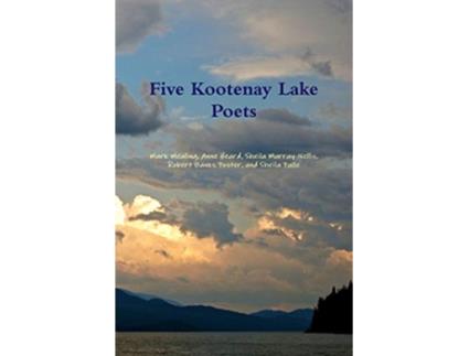 Livro Five Kootenay Lake Poets de Sheila MurrayNellis Mark Mealing Anne Heard Robert Bank Foster Sheila Falle (Inglês)