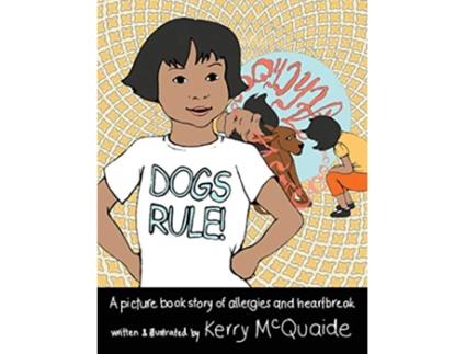 Livro Dogs rule A picture book story of allergies and heartbreak de Sally Sterling (Inglês)