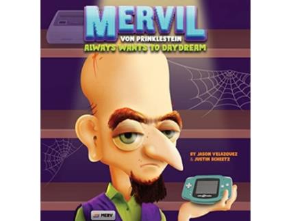 Livro Mervil Von Prinklestein Always Wants To Daydream de Jason Velazquez Justin Scheetz (Inglês)
